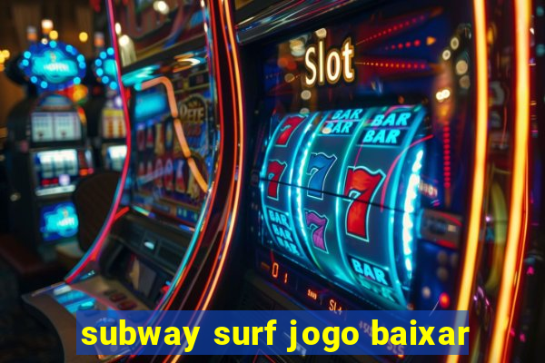 subway surf jogo baixar