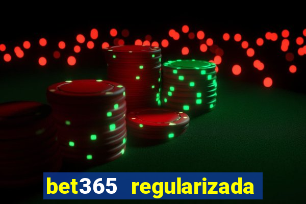 bet365 regularizada no brasil