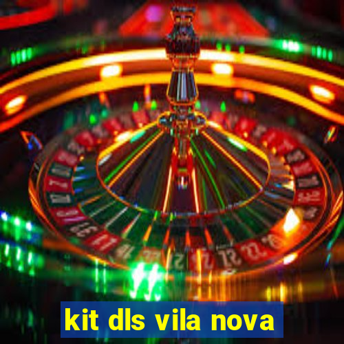 kit dls vila nova
