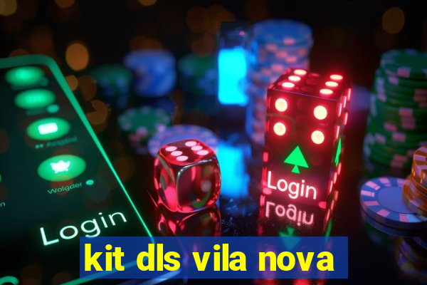 kit dls vila nova