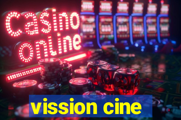 vission cine
