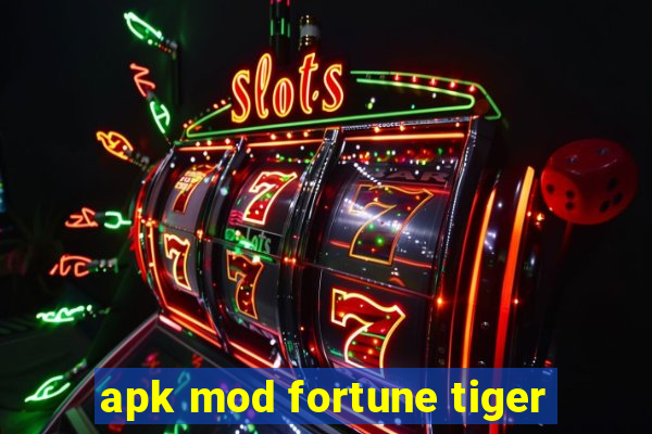 apk mod fortune tiger