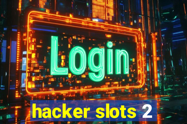 hacker slots 2