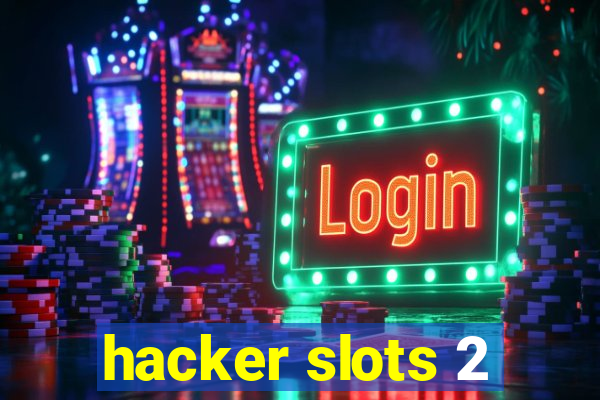 hacker slots 2