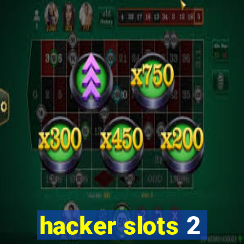 hacker slots 2
