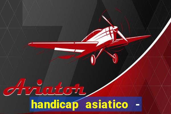 handicap asiatico - 0 5
