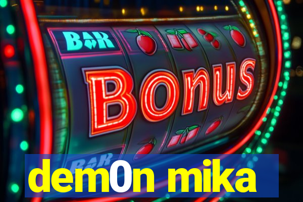 dem0n mika