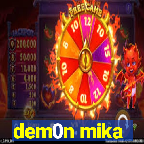 dem0n mika