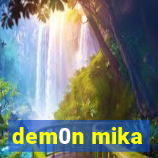 dem0n mika