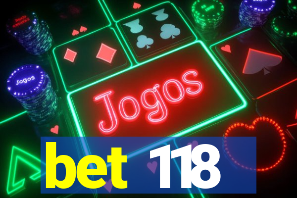 bet 118