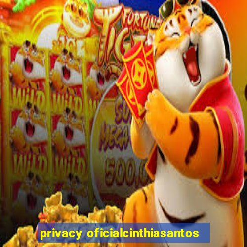 privacy oficialcinthiasantos