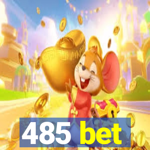 485 bet