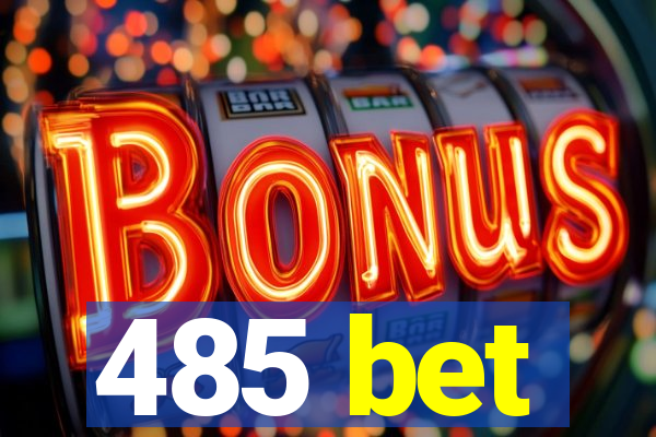 485 bet
