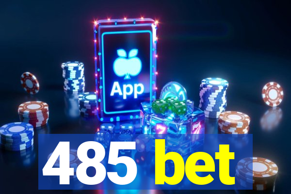 485 bet