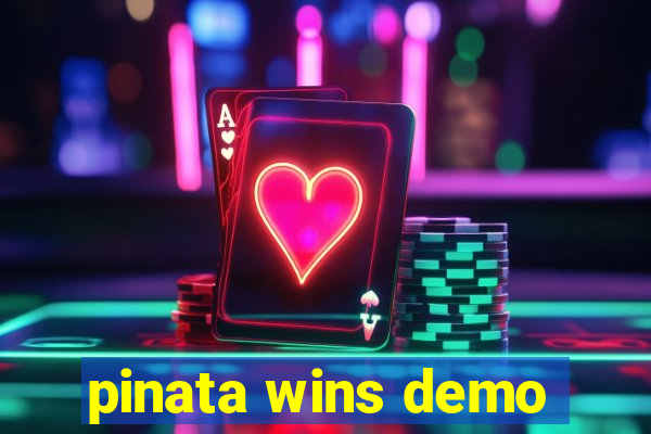 pinata wins demo