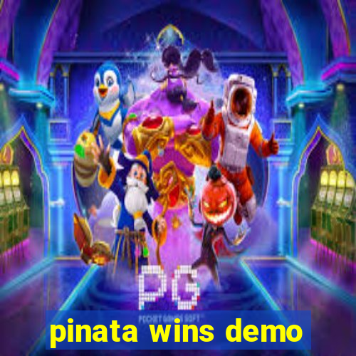 pinata wins demo