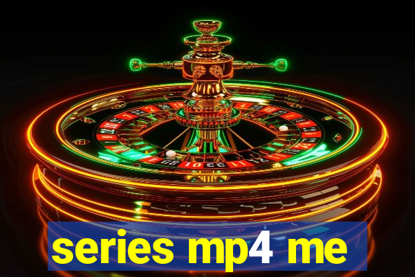 series mp4 me