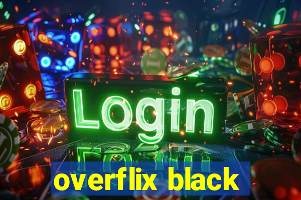 overflix black