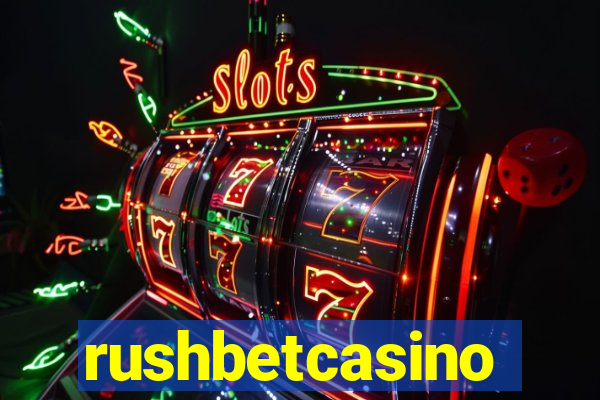 rushbetcasino