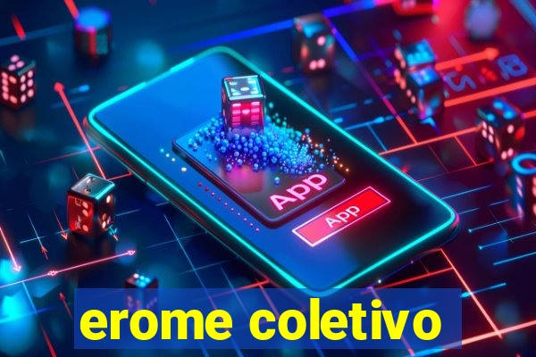 erome coletivo