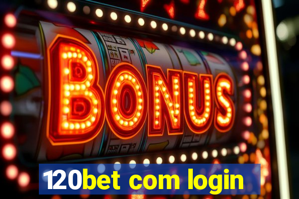 120bet com login