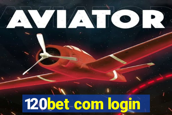 120bet com login