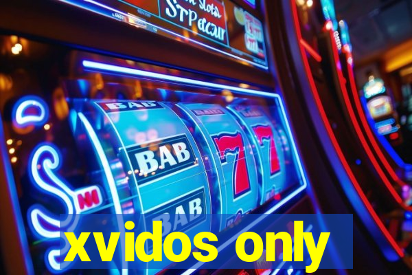 xvidos only