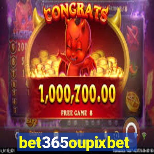 bet365oupixbet