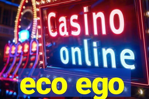 eco ego