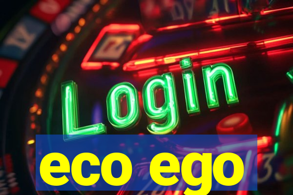 eco ego