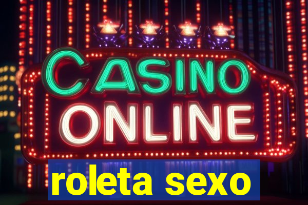 roleta sexo