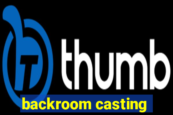 backroom casting