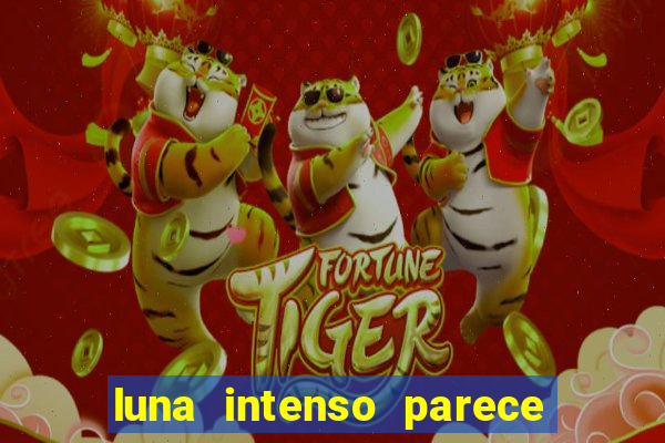 luna intenso parece com qual perfume importado