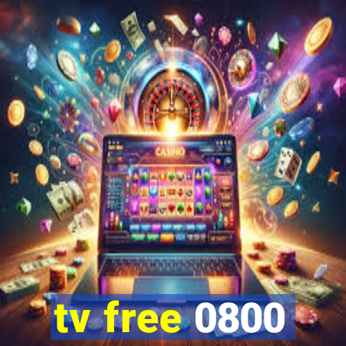 tv free 0800
