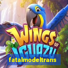 fatalmodeltrans