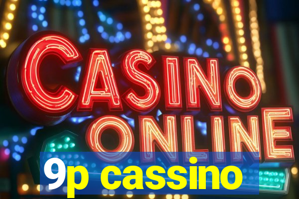 9p cassino