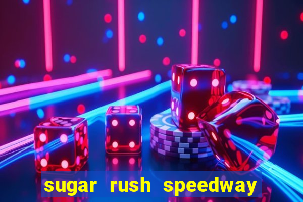 sugar rush speedway download android