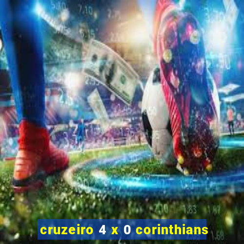 cruzeiro 4 x 0 corinthians