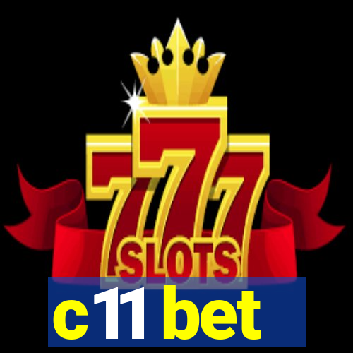 c11 bet