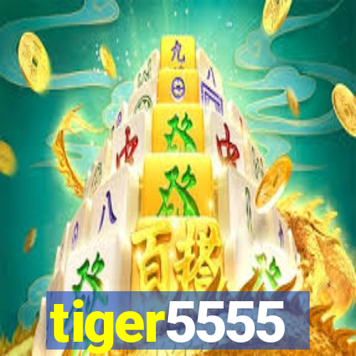 tiger5555