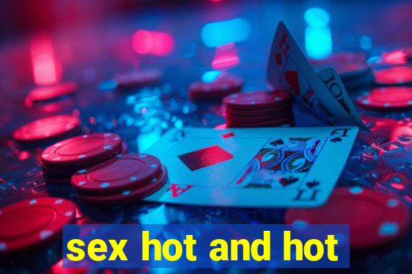 sex hot and hot