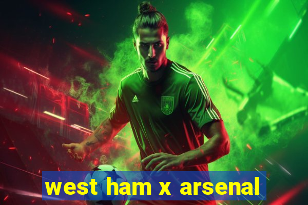 west ham x arsenal