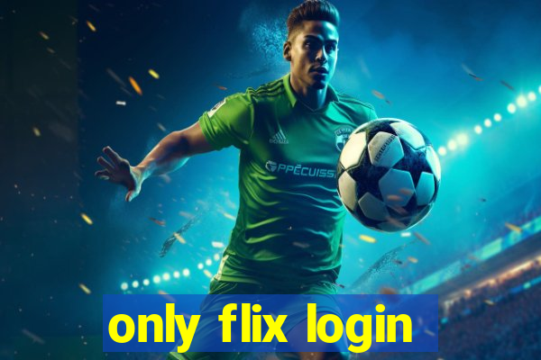 only flix login