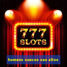 homens suecos sao altos
