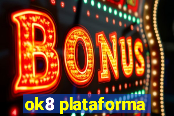 ok8 plataforma