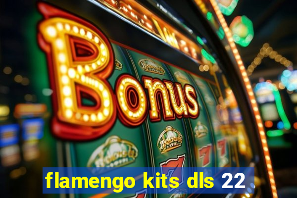 flamengo kits dls 22