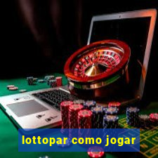 lottopar como jogar