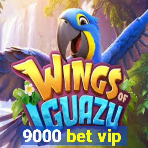 9000 bet vip
