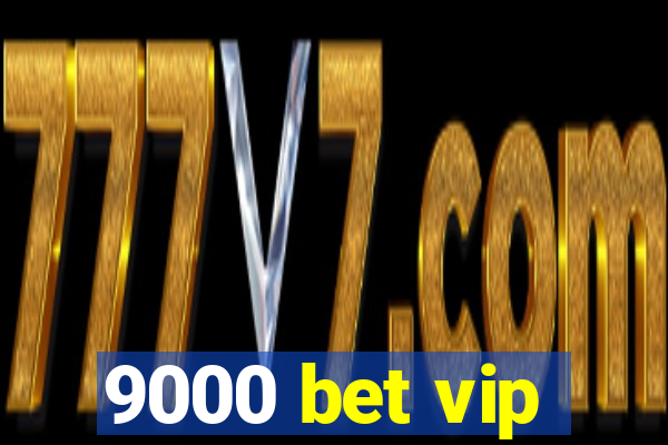 9000 bet vip