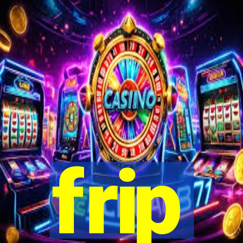 frip